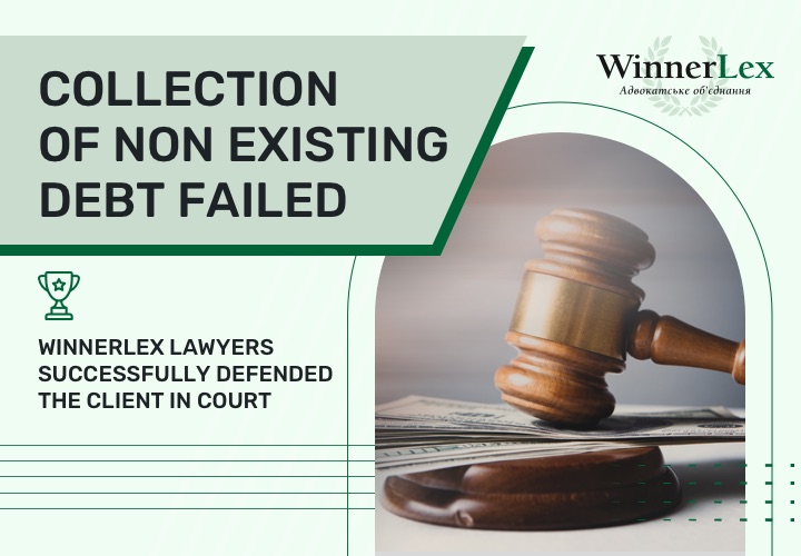 Collection of non existing debt failed: WinnerLex lawyers successfully defended the client in court